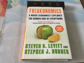Freakonomics：A Rogue Economist Explores the Hidden Side of Everything（英文原版《魔鬼经济学》，精装初版毛边本