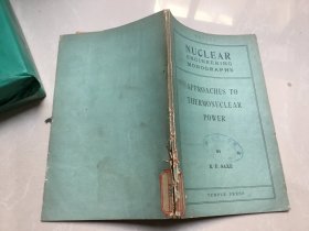 APPROACHES TO THERMONUCLEAR POWER 核子工程专论文 热核动力研究入门 英文