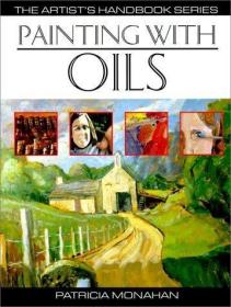 Painting with Oils-油画 /Patricia Monahan Book Sales