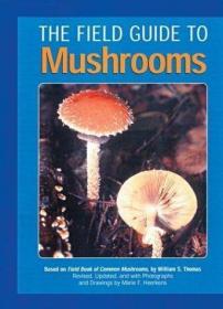 The Field Guide to Mushrooms /Thomas  William &... Main