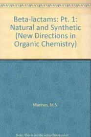 Beta-lactams: Pt. 1: Natural and Synthetic /M.S. Manhas Bose