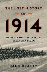 The Lost History of 1914: Reconsidering the Year the Great W