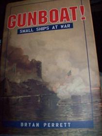 Gunboat! Small Ships at War-炮艇！战争中的小船 /Bryan Perret