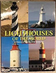 Lighthouses of the World: A History of Where Land Meets Sea-
