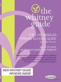 The Whitney Guide - The Los Angeles Private School Guide 7th Edition-惠特尼指南-洛杉矶私立学校指南第7版 /Fiona Whitney Tree House Press ...