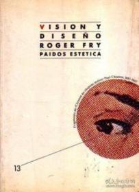 Vision Y Diseno-视觉Y迪塞诺 /Roger Fry Paidos Iberica Ed...