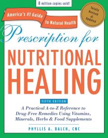 Prescription for Nutritional Healing  Fifth Edition: A Practical A-to-Z Reference to Drug-Free Remedies Using Vitamins  Minerals  Herbs & Food ... A-To-Z Reference to Drug-Free Remedies) Paperback