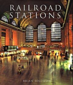 Railroad Stations (Great Architecture) /Brian Solomon MetroB