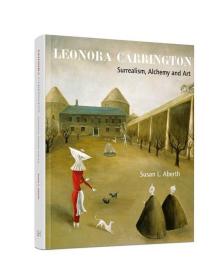 画集 Leonora Carrington: Surrealism, Alchemy and Art 利奥诺拉·卡林顿 英文版