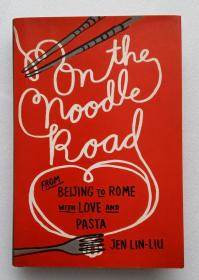On the Noodle Road：From Beijing to Rome, with Love and Pasta