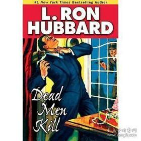 Dead Men Kill: A Murder Mystery of Wealth ...-死人杀人：一个关于财富的谋杀之谜，。。。 /L Ron Hubbard Galaxy Press CA