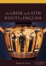 The Greek & Latin Roots Of English-英语的希腊和拉丁词根 /Tamara M. Green