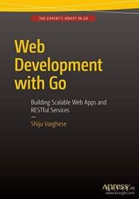 Web Development With Go: Building Scalable Web Apps And Restful Services /Shiju Varghese