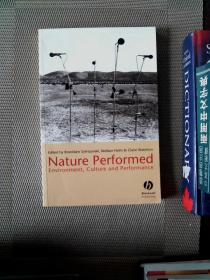 NaturePerformed:Environment,CultureandPerformance