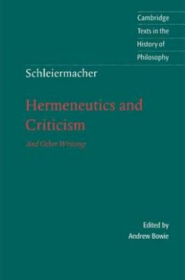 Schleiermacher: Hermeneutics and Criticism    Cambridge Texts in the History of Philosophy 剑桥哲学史经典文本丛书 权威版本 英文原版