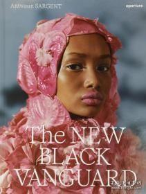 he New Black Vanguard 英文原版 新的黑人先鋒：藝術與時尚之間的攝影