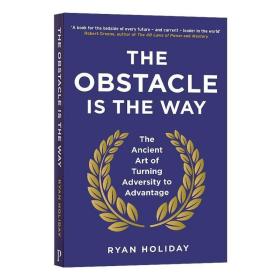 障碍即道路 将逆境转化为优势的古老艺术 The Obstacle is the Way 英文原版成功励志读物 进口英语书籍 Ryan Holiday