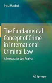 英文原版the Fundamental Concept Of Crime In International Criminal Law: A Comparative Law Analysis
