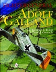 Fighter General: The Life of Adolf Galland, The Official Biography-战斗机将军