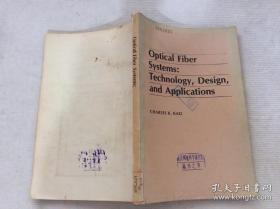 Optical Fiber Systems:Technology,Design,and Applications 光纤系统：技术、设计与应用（英文）