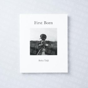 《First Born-Taiji Arita》  上田义彦 上田义彦