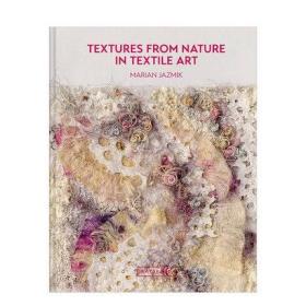 Textures from Nature in Textile Art 进口艺术 来自自然界的纺织艺术 Marian Jazmik 纺织技巧