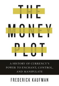 The Money Plot 财富阴谋 货币史商业经济金融投资理财经管励志书籍