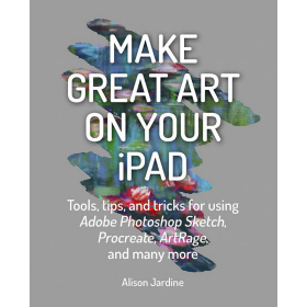 Make Great Art on Your iPad 进口艺术 在iPad创造伟大的艺术