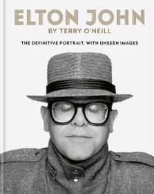 Elton John by Terry O'Neill 英文原版 特里·奥尼尔镜头下的艾尔顿·约翰