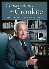 Conversations with Cronkite 英文原版 与沃尔特 克朗凯特对话 Walter Cronkite