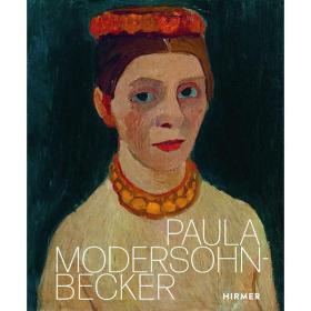 Paula Modersohn Becker 保拉 莫德松 貝克爾 Ingrid Pfeiffer自畫像農民的肖像靜物和風景手繪作品藝術繪畫書籍