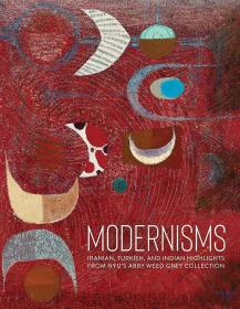 Modernisms  現代主義：紐約大學艾比·威德·格雷收藏的伊朗、土耳其和印度佳作