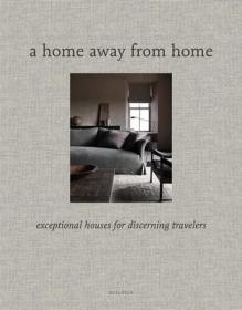 A Home Away From Home 进口艺术 家外之家：为挑剔的旅行者打造的非凡之家