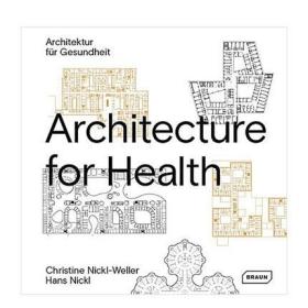 英文原版  卫生医疗医院建筑设计 Architecture for Health 建筑师教授Christine Nickl-Weller