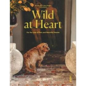 英文原版 Wild at Heart 狂野的心:至對寵物和美麗家園的愛  室內設計