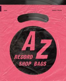 英文原版 英国唱片店购物袋视觉汇编：1940s to 1990s A-Z of Record Shop Bags 英国流行文化 人文社科