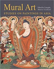 Mural Art: Studies on Paintings in Asia  壁画艺术：亚洲绘画研究