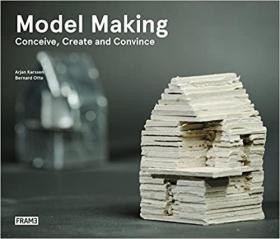 Model Making: Conceive, Create and Convince