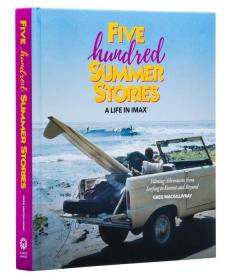 英文原版 Five Hundred Summer Stories 500个夏天的故事 Greg MacGillivray 从冲浪者到电影传奇