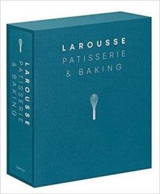 英文原版 Larousse Patisserie and Baking，拉鲁斯法式糕点和烘焙 餐饮 éditions Larousse