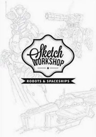 素描工作室:机器人和宇宙飞船 Sketch Workshop: Robots & Spaceships 插画原画设定集艺术