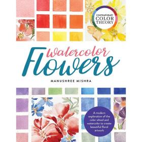 英文原版 Watercolor Flowers 水彩花卉Manushree Mishra 探索色彩理论和色彩混合基础知识