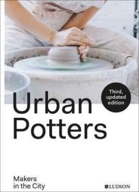 英文原版 Urban Potters Makers in the City 城市中的陶艺师 28位陶艺家作品集古老陶瓷工艺历史陶艺书籍