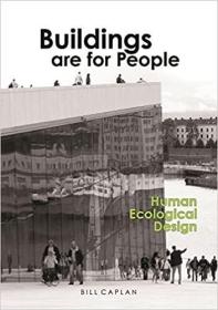 Buildings Are for People: Human Ecological Design 建筑是為人民服務的