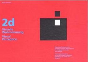 2d Visual Perception: Elementary Phenomena of Two-Dimensional Perception. A Handbook for Artists and Designers
