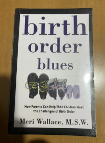 Birth Order Blues: How Parents Can Help their Children Meet the Challenges of their Birth Order 出生顺序蓝调：父母如何帮助孩子应对出生顺序的挑战 英文版 情绪发展、自尊心和安全感