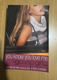 You Know You Love Me: A Gossip Girl Novel (Gossip Girl, 2)  你知道你爱我：绯闻女孩小说（绯闻女孩2）     平装 英文版   库存旧书