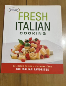 Fresh Italian Cooking: delicious recipes for more than 100 Italian favorites 新鲜的意大利烹饪：超过100种意大利美食的美味食谱 英文版 美食菜谱