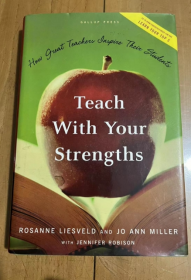 Teach With Your Strengths: How Great Teachers Inspire Their Students  用你的优势教学：伟大的教师如何激励学生    英文版  精装  库存旧书