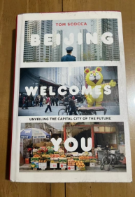 Beijing Welcomes You: Unveiling the Capital City of the Future 北京欢迎您：揭开未来的首都 英文版 精装 库存旧书